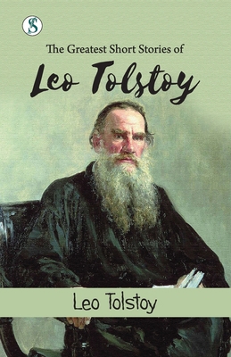 The Greatest Short Stories of Leo Tolstoy 9359900222 Book Cover
