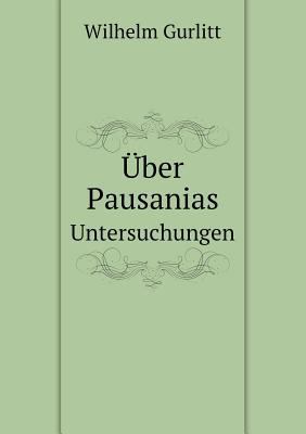 ?ber Pausanias Untersuchungen [German] 5519114447 Book Cover