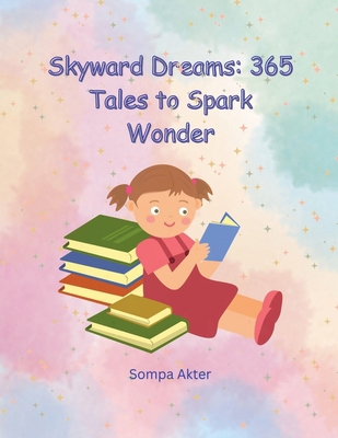 Skyward Dreams: 365 Tales to Spark Wonder" B0DNLXKSCJ Book Cover