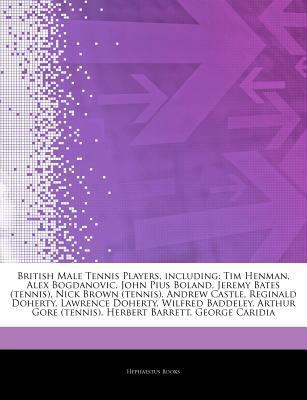 Articles on British Male Tennis Players, Including : Tim Henman, Alex Bogdanovic, John Pius Boland, Jeremy Bates (tennis), Nick Brown (tennis), Andrew