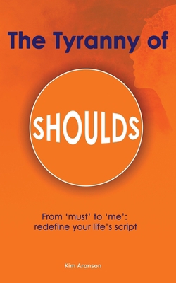 The Tyranny of Shoulds B0DYWNNL2F Book Cover