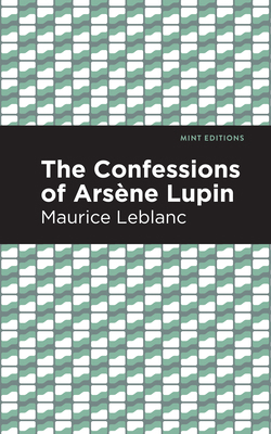 The Confessions of Arsene Lupin 1513209191 Book Cover