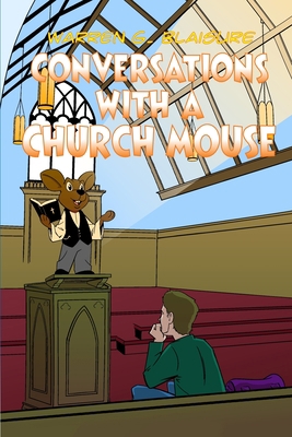 Conversations with a Church Mouse 1645305791 Book Cover