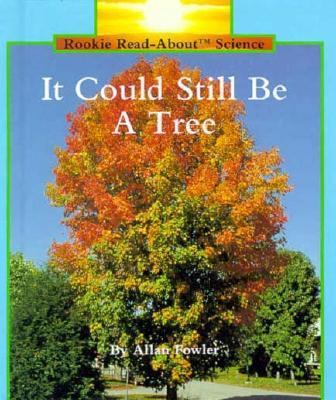 It Could Still Be a Tree 0516049046 Book Cover