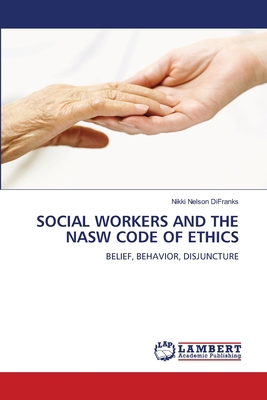 Social Workers and the Nasw Code of Ethics 3843370931 Book Cover