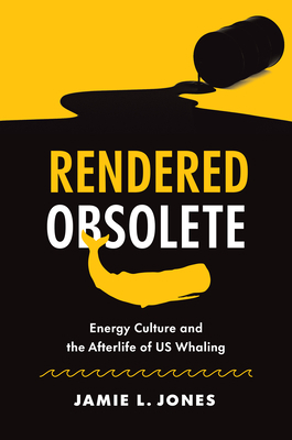 Rendered Obsolete: Energy Culture and the After... 1469674815 Book Cover