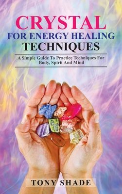 Crystal for Energy Healing techniques: Asimple ... 1801696047 Book Cover