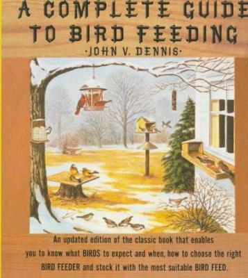 A Complete Guide to Bird Feeding 0679750525 Book Cover