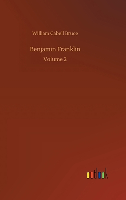 Benjamin Franklin: Volume 2 3752383402 Book Cover