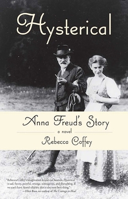 Hysterical: Anna Freud's Story 1938314425 Book Cover