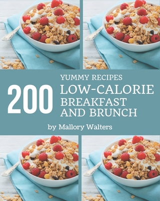 200 Yummy Low-Calorie Breakfast and Brunch Reci... B08HSC1CQP Book Cover