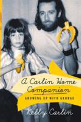 A Carlin Home Companion: Growing Up with George 1250105765 Book Cover