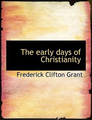 The Early Days of Christianity 1140222732 Book Cover