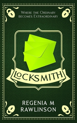Locksmith: Where The Ordinary Becomes Extraordi... B0D6WLY3SJ Book Cover