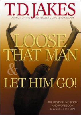 Loose That Man and Let Him Go! with Workbook 0764228161 Book Cover