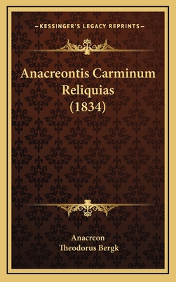 Anacreontis Carminum Reliquias (1834) [Latin] 116539622X Book Cover