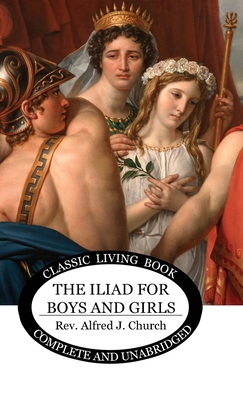 The Iliad for Boys and Girls 1922348872 Book Cover