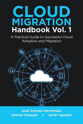 Cloud Migration Handbook Vol. 1: A Practical Gu... 1684709210 Book Cover