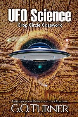 UFO Science: Crop Circle Casework B0DY7ZKDNJ Book Cover
