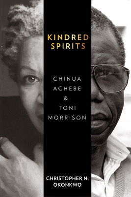 Kindred Spirits: Chinua Achebe and Toni Morrison 081394712X Book Cover