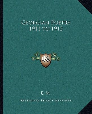 Georgian Poetry 1911 to 1912 1162664363 Book Cover