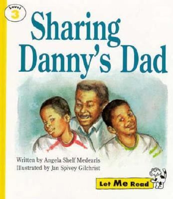 Sharing Danny's Dad (Let Me Read, Level 3) 0673362752 Book Cover
