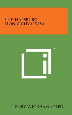 The Hapsburg Monarchy (1919) 1498164153 Book Cover
