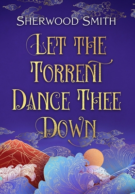 Let the Torrent Dance Thee Down 163632150X Book Cover