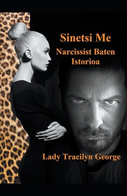 Sinetsi Me: Narcissist Baten Istorioa 1393349404 Book Cover