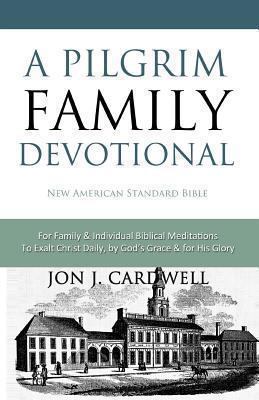 A Pilgrim Family Devotional: New American Stand... 1478184922 Book Cover