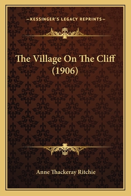 The Village On The Cliff (1906) 1164041924 Book Cover