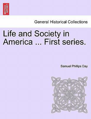 Life and Society in America ... First Series. 1241335869 Book Cover