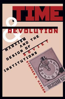 Time and Revolution: Marxism and the Design of ... 0807823058 Book Cover