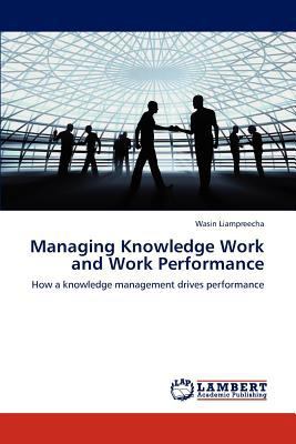 Managing Knowledge Work and Work Performance 3659286095 Book Cover