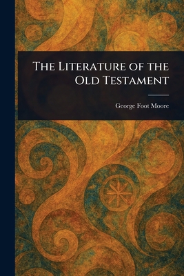 The Literature of the Old Testament 1023410311 Book Cover