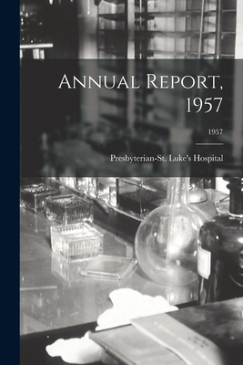 Annual Report, 1957; 1957 1015183727 Book Cover