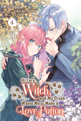 Hi, I'm a Witch, and My Crush Wants Me to Make ... 1975394585 Book Cover