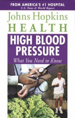 High Blood Pressure: What You Need to Know (Joh... 0737016108 Book Cover