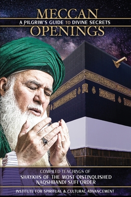 Meccan Openings: A Pilgrim's Guide to Divine Se... 1938058658 Book Cover