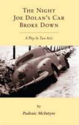 Night Joe Dolan's Car Broke Down : A Play in Two A 1908817186 Book Cover