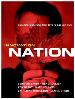 Innovation Nation: Canadian Leadership from Jav... 0470832029 Book Cover