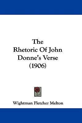 The Rhetoric of John Donne's Verse (1906) 1104341484 Book Cover