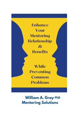 Enhance Your Mentoring Relationship & Benefits ... B0BW4MGL6H Book Cover