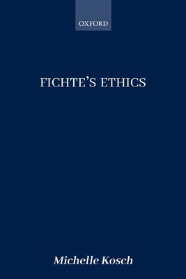 Fichte's Ethics 0198849753 Book Cover