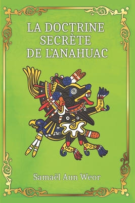 La Doctrine Secrète de l'Anahuac [French] B09LGTMK8Y Book Cover