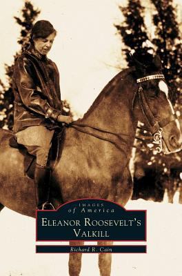 Eleanor Roosevelt's Valkill 1531607160 Book Cover