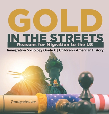 Gold in the Streets: Reasons for Migration to t... 1541983734 Book Cover