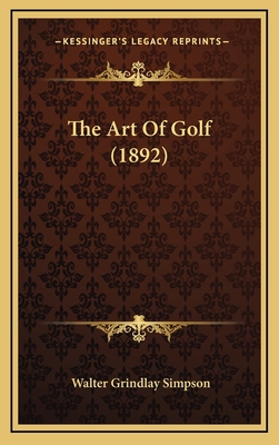 The Art Of Golf (1892) 1166088898 Book Cover