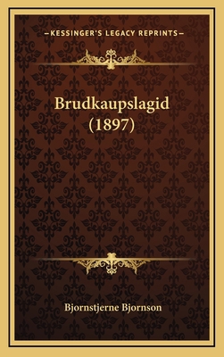 Brudkaupslagid (1897) [Icelandic] 1169001696 Book Cover