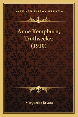 Anne Kempburn, Truthseeker (1910) 1164200585 Book Cover